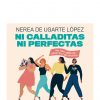 NI CALLADITAS NI PERFECTAS
