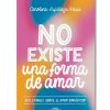 NO EXISTE UNA FORMA DE AMAR