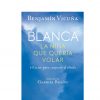 BLANCA LA NIÑA QUE QUERÍA VOLAR