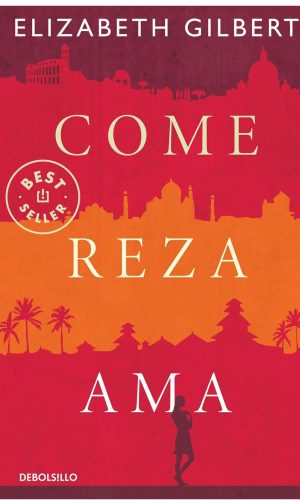 Come, reza, ama – Debolsillo Editorial
