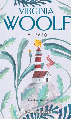 Al faro – Virginia Woolf – Clásicos Ilustrados
