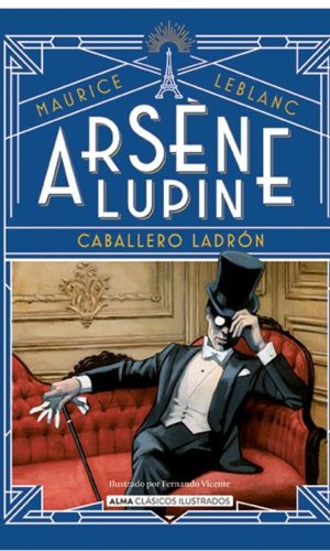 Arsene Lupin – Caballero Ladrón – Clásicos Ilustrados Tapa dura