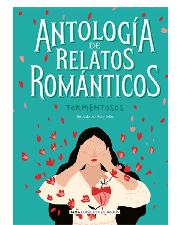 ANTOLOGIA DE RELATOS ROMANTICOS TORMENTOSOS
