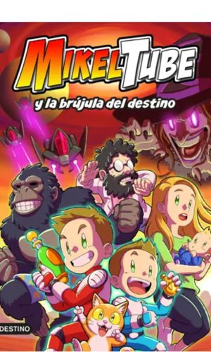 MikelTube y la brújula del destino