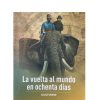 LA VUELTA AL MUNDO EN 80 DÍAS